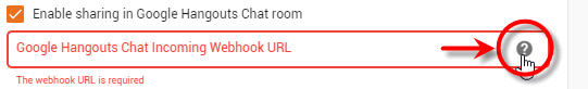 webhook URL field for Google Hangouts or Slack sharing