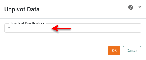 Unpivot Data dialog with value of 2 entered for levels of row headers